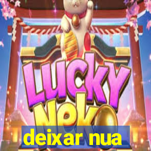 deixar nua